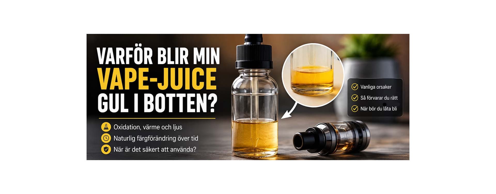 Varför Blir Min Vape-Juice Gul i Botten?