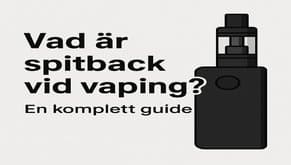 Vad är spitback vid vaping? En komplett guide