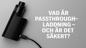 Vad är Passthrough-laddning - Och Är Det Säkert vid Vaping?