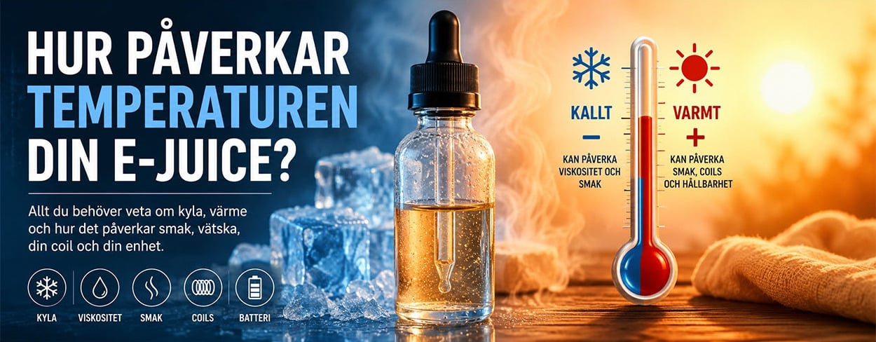 Hur påverkar temperaturen din e-juice?