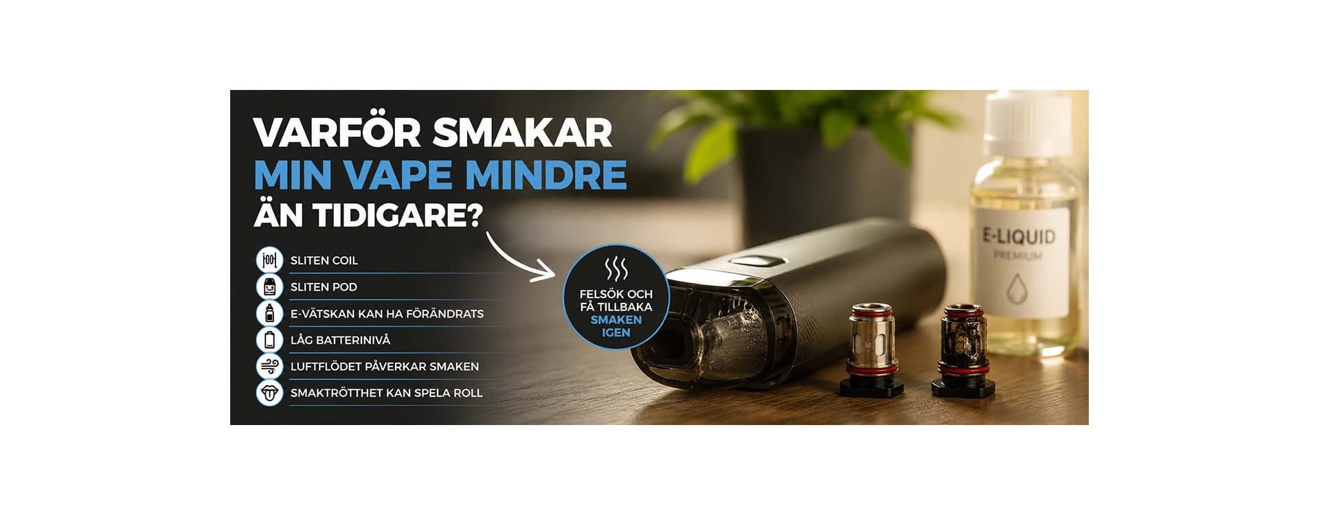 Varför smakar min vape mindre än tidigare?