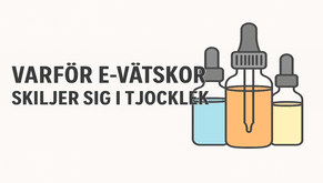 Varför vissa e-vätskor är tjockare än andra