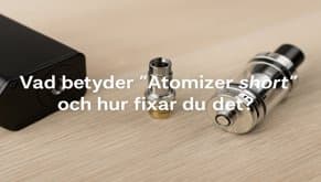 Vad betyder Atomizer short? Och hur fixar du det Vad betyder Atomizer short? Och hur fixar du det